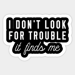 Look For Trouble Sticker